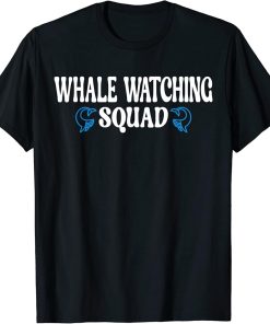 Whale watching Squad T-Shirt